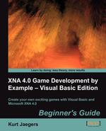 Xna 4.0 Game Development by Example. Beginner`s Guide - Visual Basic Edition