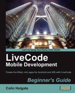 Livecode Mobile Development Beginner`s Guide