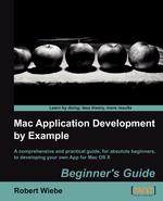Mac Application Development by Example. Beginners Guide