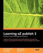 Learning eZ publish 3. Building content management solutions