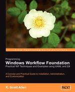 Programming Windows Workflow Foundation. Practical WF Techniques and Examples using XAML and C#