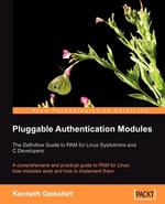 Pluggable Authentication Modules. The Definitive Guide to Pam for Linux Sysadmins and C Developers
