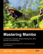 Mastering Mambo. E-Commerce, Templates, Module Development, SEO, Security, and Performance