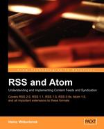 RSS and Atom. Understanding and Implementing Content Feeds and Syndication