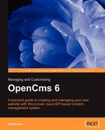 Managing and Customizing OpenCms 6 Websites. Java/JSP XML Content Management