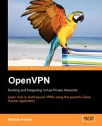 OpenVPN. Building and Integrating Virtual Private Networks