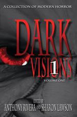 Dark Visions. A Collection of Modern Horror - Volume One