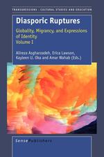 Diasporic Ruptures. Globality, Migrancy, and Expressions of Identity; Volume I
