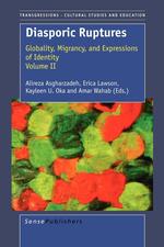 Diasporic Ruptures. Globality, Migrancy, and Expressions of Identity; Volume II