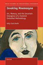 Invoking Mnemosyne. Art, Memory, and the Uncertain Emergence of a Feminist Embodied Methodology