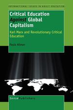 Critical Education Against Global Capitalism. Karl Marx and Revolutionary Critical Education