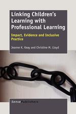 Linking Children`s Learning with Professional Learning. Impact, Evidence and Inclusive Practice