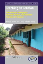 Teaching in Tension. International Pedagogies, National Policies, and Teachers` Practices in Tanzania