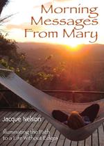 Morning Messages from Mary. Illuminating the Path to Living Without Edges