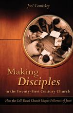 Making Disciples in The Twenty-First Century Church. How the Cell-Based Church Shapes Followers of Jesus