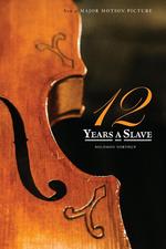 Twelve Years a Slave (The Original Book from which the 2013 Movie `12 Years a Slave` is Based) (Illustrated)