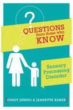 Questions from those who Know. Sensory Processing Disorder