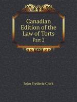 Canadian Edition of the Law of Torts. Part 2