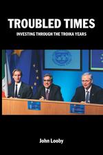 Troubled Times. Investing through the Troika Years