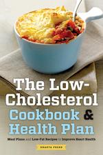 The Low Cholesterol Cookbook & Health Plan.  Meal Plans and Low-Fat Recipes to Improve Heart Health