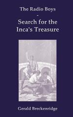 The Radio Boys Search for the Inca`s Treasure