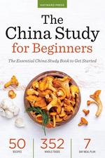 The China Study for Beginners. The Essential China Study Book to Get Started