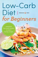 Low Carb Diet for Beginners.  Essential Low Carb Recipes to Start Losing Weight