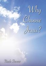 Why Choose Jesus?