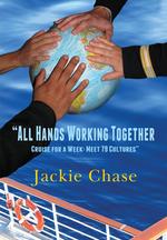 "All Hands Working Together Cruise for a Week. Meet 79 Cultures