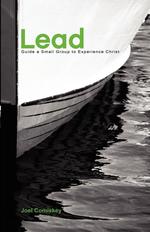 Lead. Guide a Small Group to Experience Christ