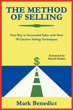 The Method of Selling. Your Key to Successful Sales with Over 70 Creative Selling Techniques