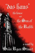 `Das Haus` The House and the Son of the Rabbi. A Novel