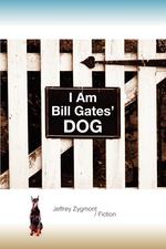 I Am Bill Gates` Dog