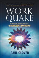 WorkQuake. Making the Seismic Shift to a Knowledge Economy