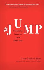 #Jump. Creativity Lessons from 9000 Feet