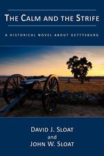 The Calm and the Strife. A Historical Novel about Gettysburg