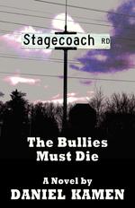 Stagecoach Road. The Bullies Must Die