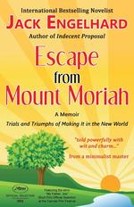 Escape from Mount Moriah. Trials and Triumphs of Making It in the New World