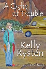 A Cache of Trouble. A Cassidy Callahan Novel