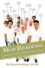 ManReaders. A Woman`s Guide to Dysfunctional Men