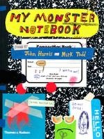 My Monster Notebook. John Harris and Mark Todd