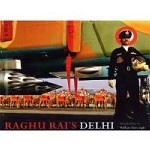 Raghu Rai`s Delhi