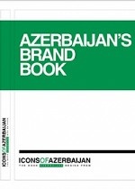 Icons of Azerbaijan: Azerbaijan`s Brand Book