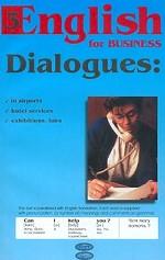 English for Business. Dialogues: In Airports, Hotel Services, Exhibitions, Fairs