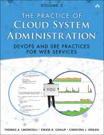 Practice of Cloud System Administration Designing and Operating Large Distributed Systems, Volume 2