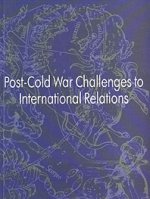 Post-Cold War Challenges to International Relations. Проблемы международных отношений после "холодной войны" (Книга на английском языке)