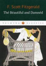 The Beautiful and Dammen / Прекрасные и проклятые: роман на англ.яз