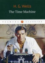 The Time Machine / Машина времени: роман на англ.яз