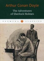 The Adventures of Sherlock Holmes / Приключения Шерлока Холмса: рассказы на англ.яз