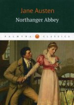 Northanger Abbey / Нортенгерское аббатство^ роман на анг.яз